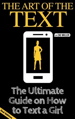 Image of The Art of the Text: The Ultimate Guide on How to Text a Girl (How to Get a Girlfriend) (eBook, ePUB)