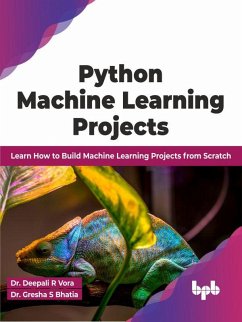 Image of Python Machine Learning Projects: Learn How to Build Machine Learning Projects from Scratch (English Edition) (eBook, ePUB)