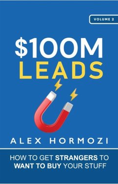 Image of $100M Leads: How to Get Strangers to Want to Buy Your Stuff (Acquisition.com $100M Series, #2) (eBook, ePUB)