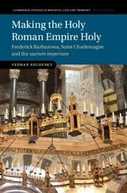 Image of Making the Holy Roman Empire Holy