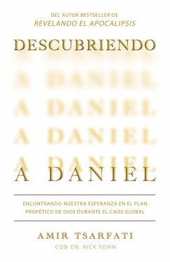 Image of Descubriendo a Daniel. Encontrando Nuestra Esperanza En El Plan Profético de Dio S Durante El Caos Global / Discovering Daniel