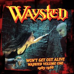 Image of Won'T Get Out Alive: Waysted Volume One (1983-1986
