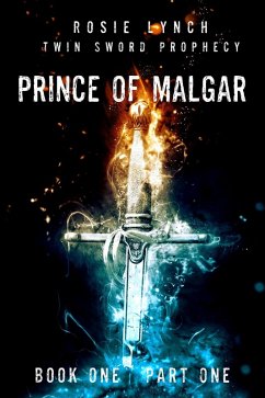 Image of Prince of Malgar Part One (Twin Sword Prophecy, #1) (eBook, ePUB)