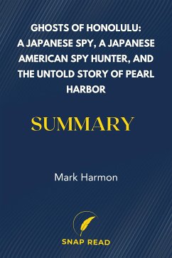 Image of Ghosts of Honolulu: A Japanese Spy, A Japanese American Spy Hunter, and the Untold Story of Pearl Harbor Summary (eBook, ePUB)
